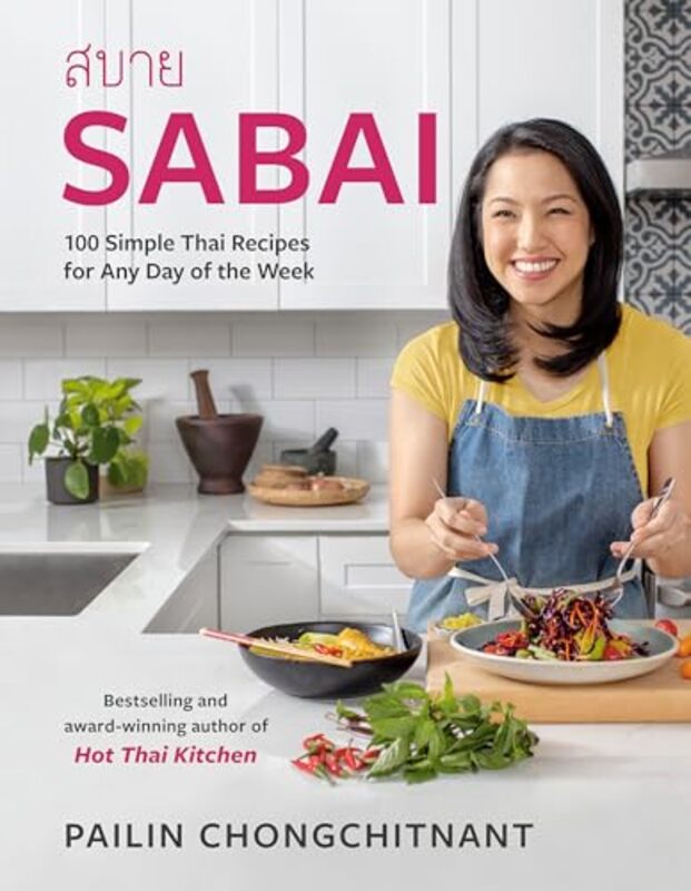 

Sabai 100 Simple Thai Recipes For Any Da By Chongchitnant Pailin - Hardcover