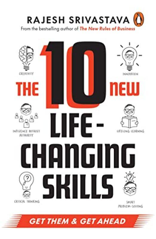 

The 10 New LifeChanging Skills Get Them & Get Ahead by Rajesh Srivastava - Paperback