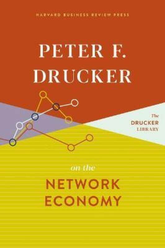 

Peter F. Drucker on the Network Economy.Hardcover,By :Drucker, Peter F