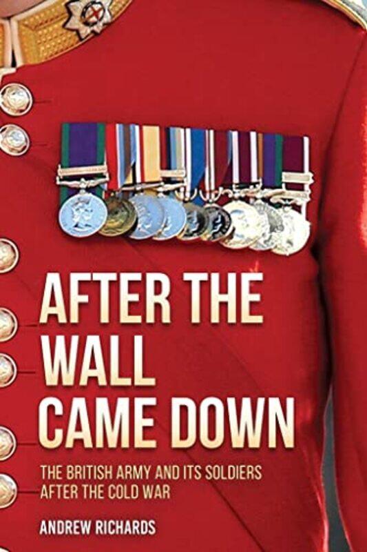 

After the Wall Came Down by Andrew Richards-Hardcover