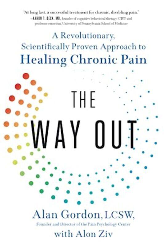

The Way Out: A Revolutionary, Scientifically Proven Approach to Healing Chronic Pain , Paperback by Gordon, Alan - Ziv, Alon