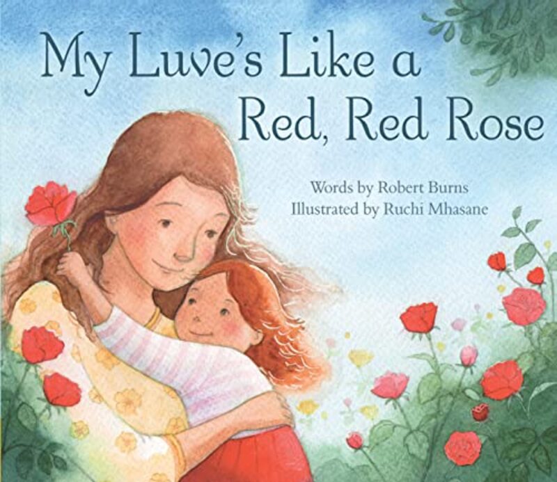 My Luves Like a Red Red Rose by Robert BurnsRuchi Mhasane-Paperback