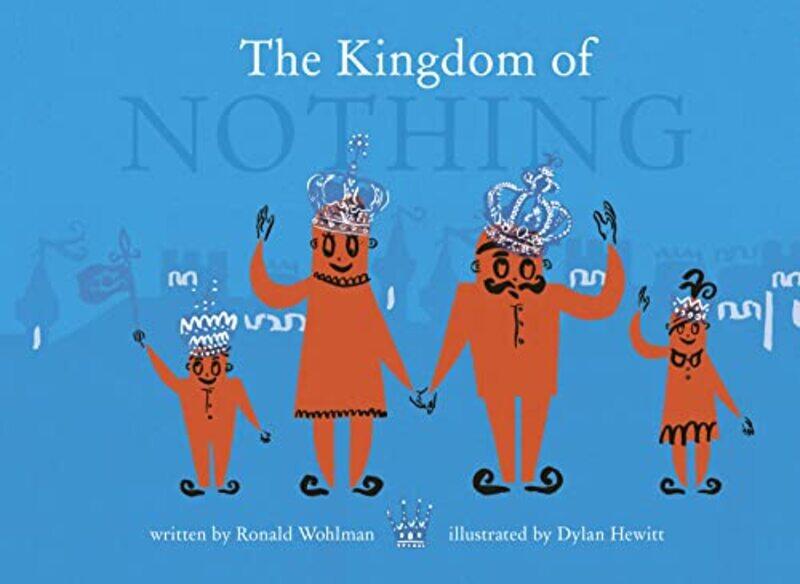 

The Kingdom of Nothing by Ronald WohlmanDylan Hewitt-Paperback