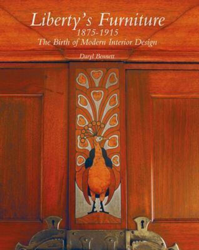 

Liberty's Furniture 1875 -1915: The Birth of Modern Interior Design,Hardcover,ByDaryl Bennett