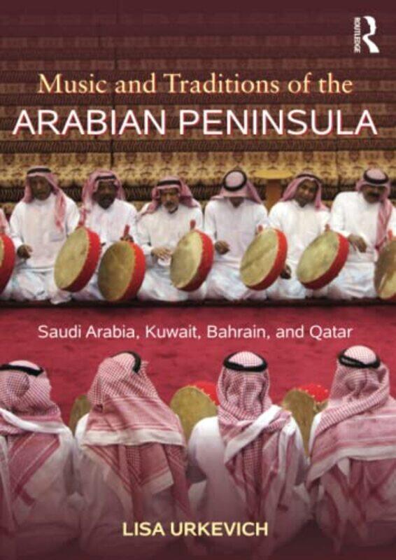 

Music and Traditions of the Arabian Peninsula by Lisa Urkevich-Paperback