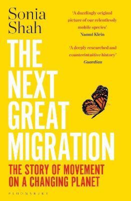 

The Next Great Migration: The Story of Movement on a Changing Planet, Paperback Book, By: Sonia Shah