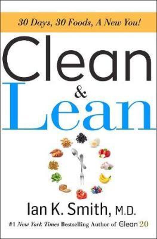 Clean and Lean: 30 Days, 30 Foods, a New You!.Hardcover,By :Smith, Ian