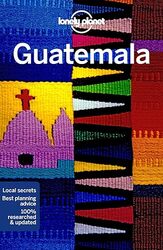 Lonely Planet Guatemala by Lonely Planet - Clammer, Paul - Bartlett, Ray - Brash, Celeste Paperback