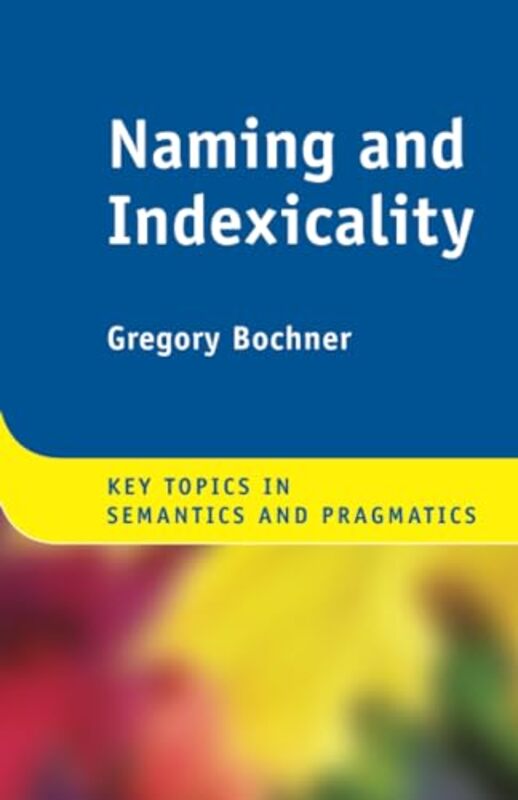 Naming and Indexicality by Gregory Bochner-Paperback