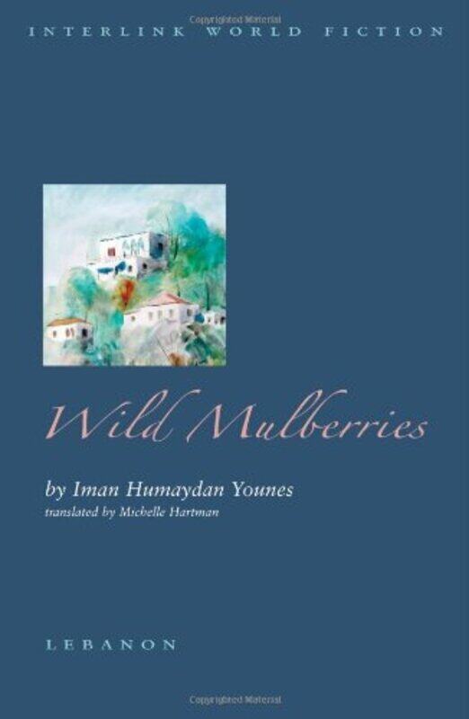 

Wild Mulberries, Paperback, By: Iman Humaydan Younes