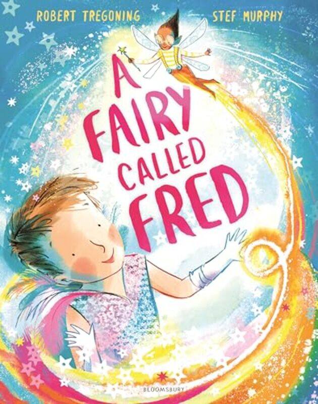 

A Fairy Called Fred by Robert TregoningStef Murphy-Paperback