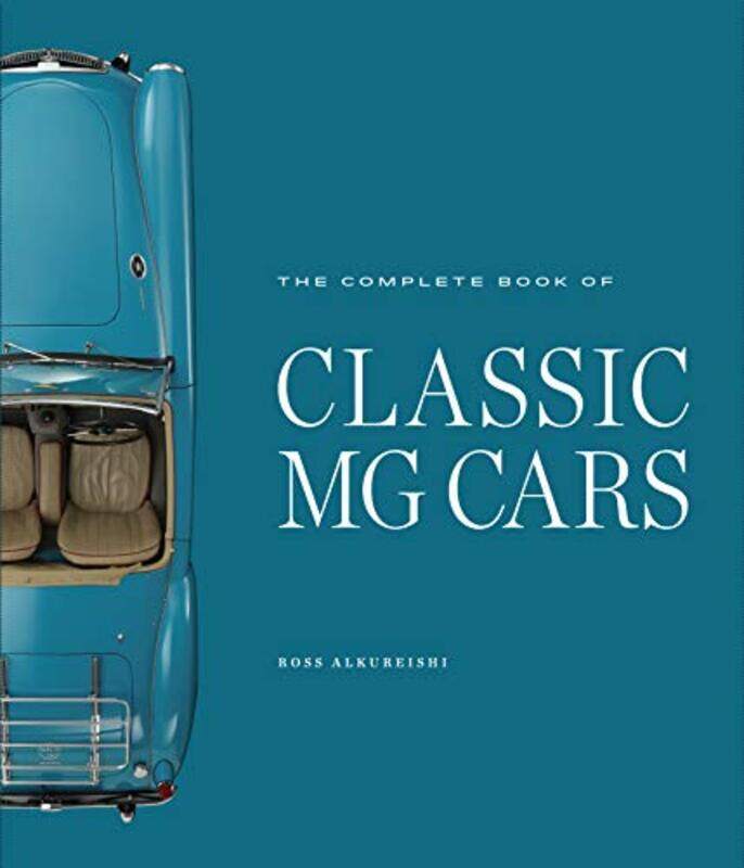 

The Complete Book of Classic MG Cars by Ross Alkureishi-Hardcover