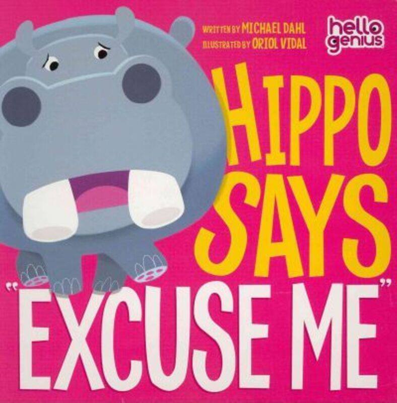 

Hippo Says "Excuse Me",Hardcover, By:Dahl, ,Michael
