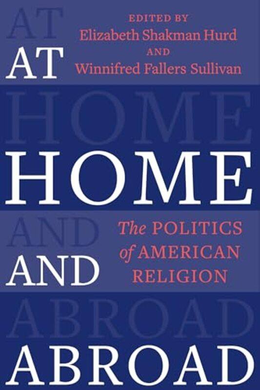 

At Home and Abroad by Elizabeth Shakman HurdWinnifred Fallers Sullivan-Paperback