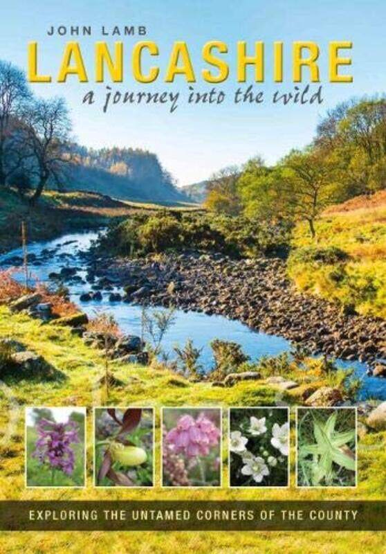 

Lancashire A Journey Into The Wild by John Lamb-Paperback