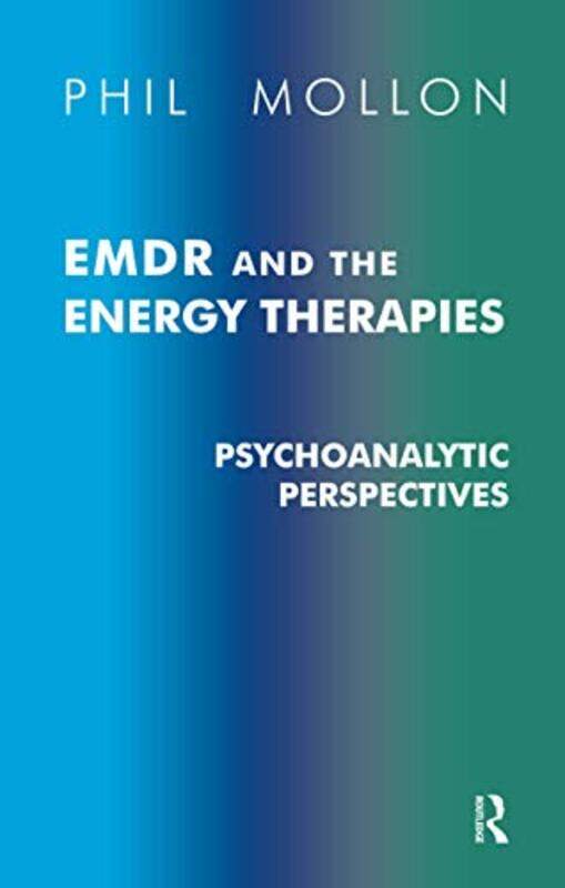 

EMDR and the Energy Therapies by Phil Mollon-Paperback