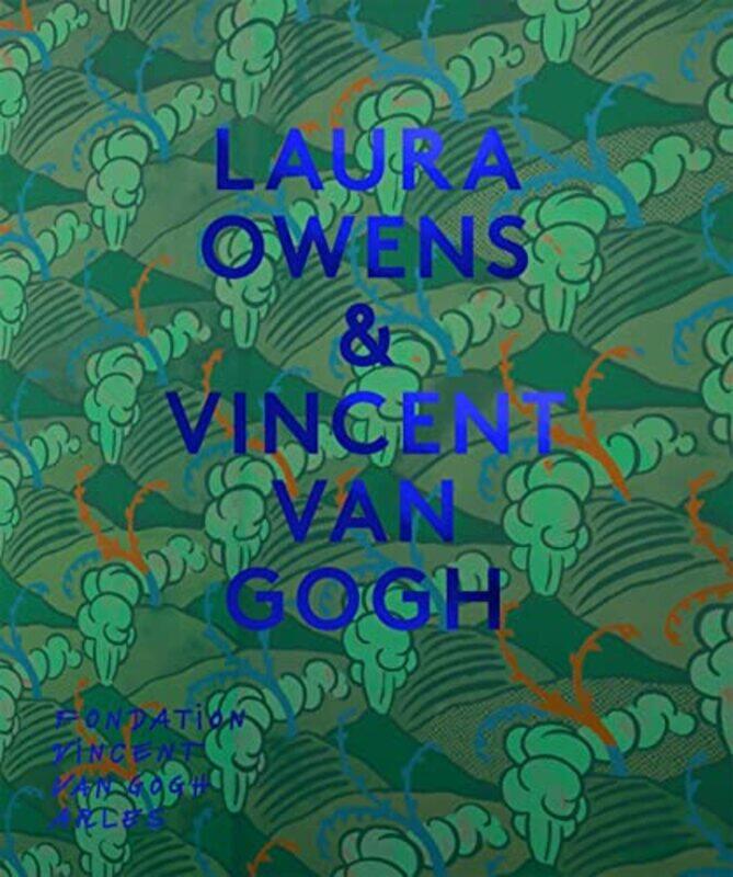 

Laura Owens & Vincent van Gogh by Chelsey Pippin Mizzi-Paperback
