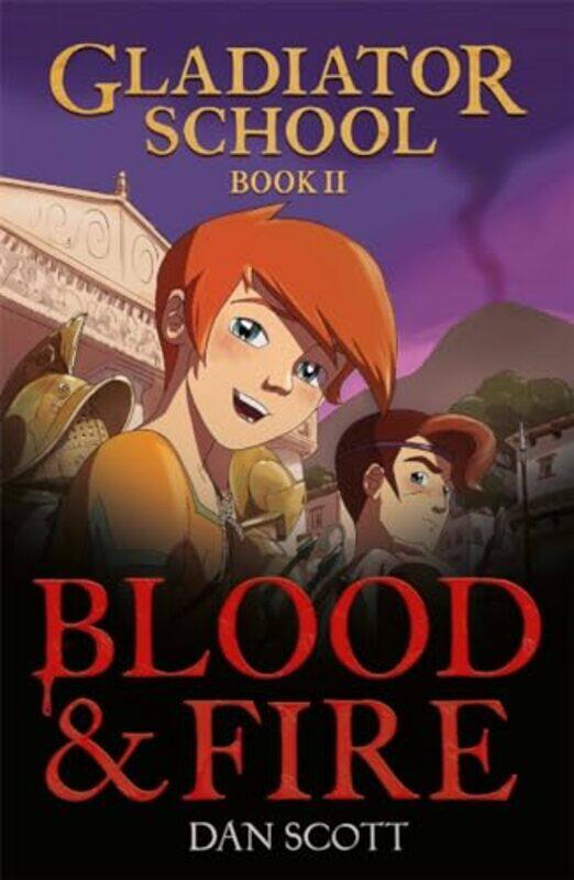 

Gladiator School 2 Blood and Fire by Dan Scott-Paperback