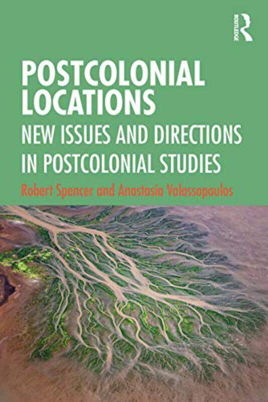 

Postcolonial Locations by Robert University of Manchester, UK SpencerAnastasia University of Manchester, UK Valassopoulos-Paperback