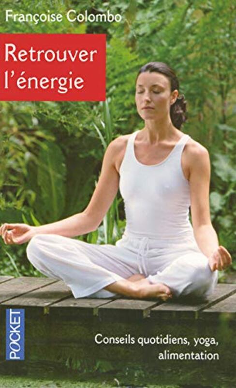 Retrouver l nergie : AlimentationYoga Paperback by Fran oise Colombo