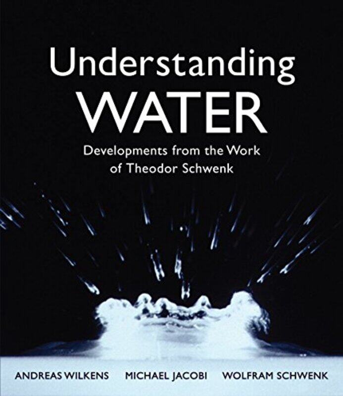 

Understanding Water by Andreas WilkensWolfram SchwenkMichael Jacobi-Paperback