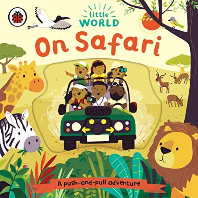 

Little World: On Safari: A push-and-pull adventure,Paperback,By:Samantha Meredith (Illustrated by) , Ladybird (Author)