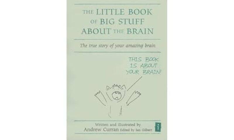 

The Little Book of Big Stuff about the Brain by Andrew CurranIan Gilbert-Hardcover