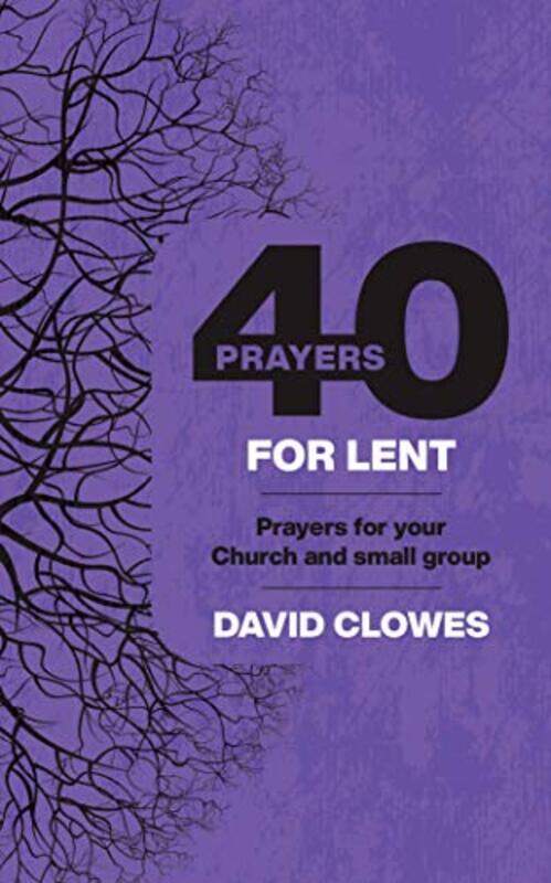 

40 Prayers For Lent by CLOWES DAVID-Paperback