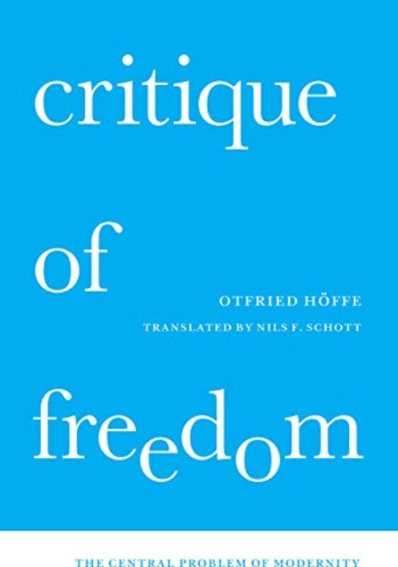 

Critique of Freedom by Otfried HoffeNils F Schott-Hardcover