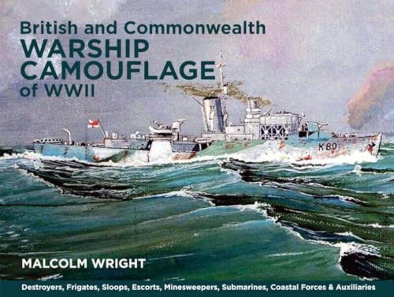 

British and Commonwealth Warship Camouflage of WWII by G Hussein Charles Sturt University Australia Rassool-Paperback