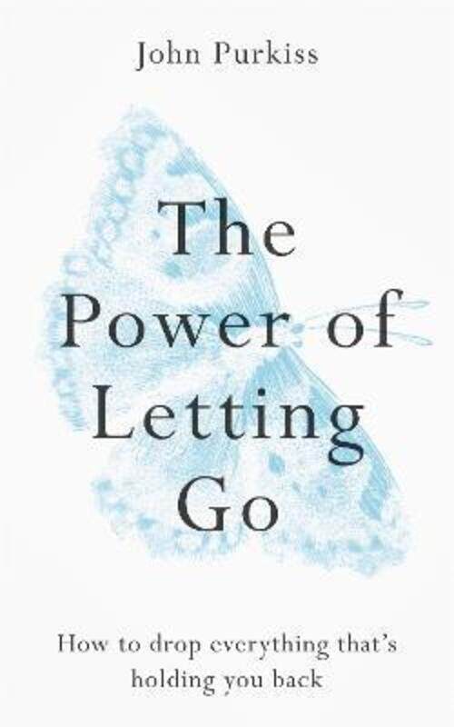 

The Power of Letting Go: How to drop everything that's holding you back.paperback,By :Purkiss, John