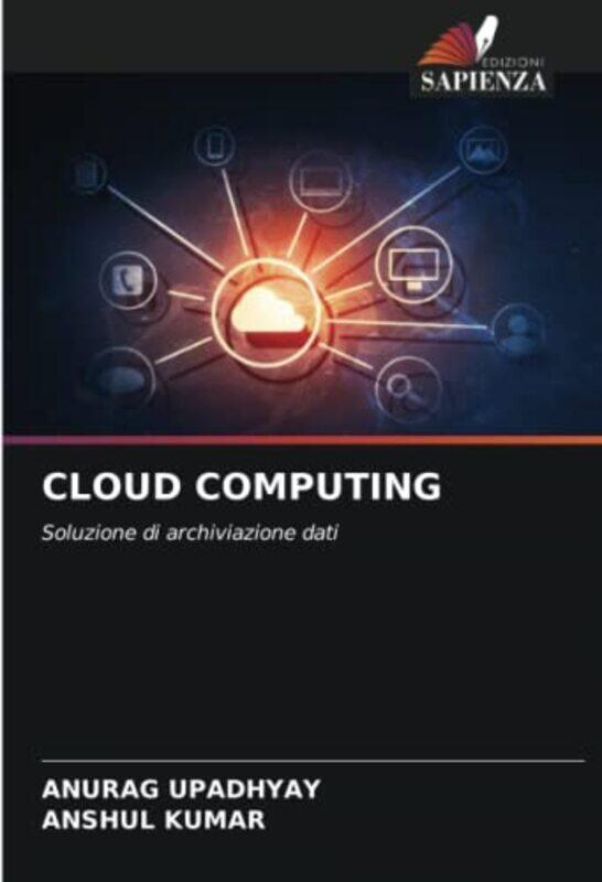 

Cloud Computing, Paperback by Upadhyay, Anurag - Kumar, Anshul