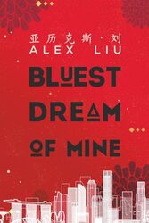 Bluest Dream of Mine by Alex Liu-Paperback