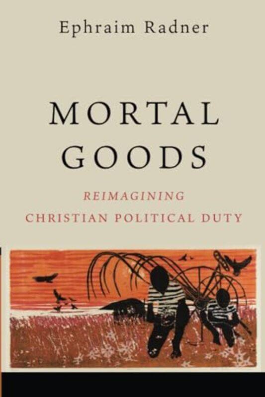 

Mortal Goods by Ephraim Radner-Paperback