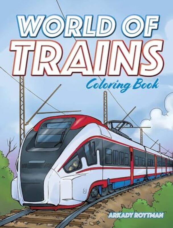 

World of Trains Coloring Book by Arkady Roytman-Paperback