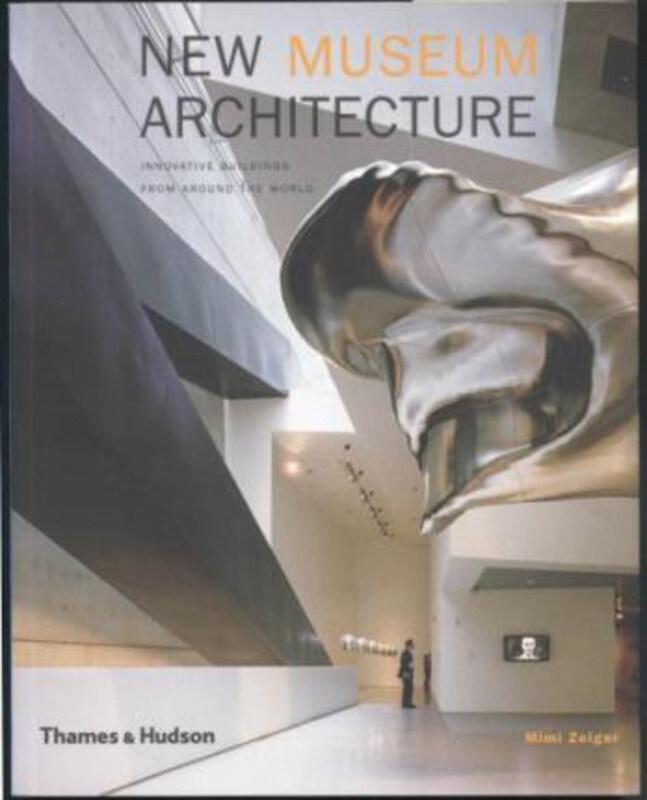 

New Museum Architecture:Innovative Buildings from around the Worl: Innovative Buildings from around the World, Paperback Book, By: Mimi Zeiger