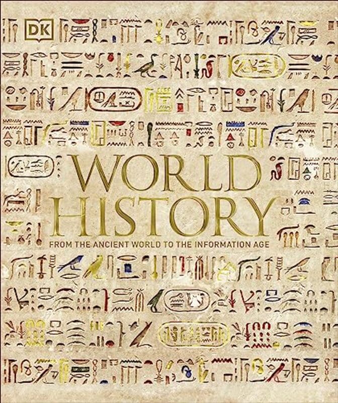 World History: From the Ancient World to the Information Age , Hardcover by DK
