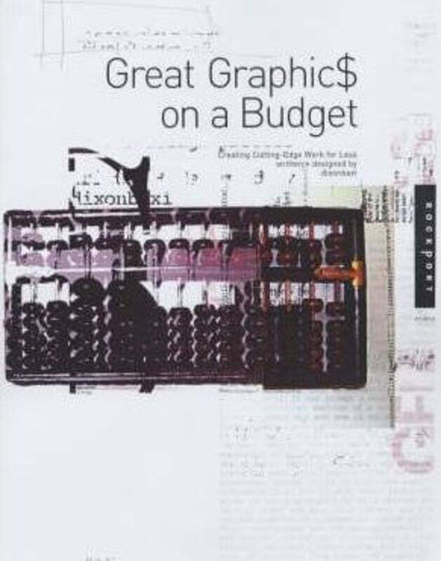 

^(OP) Great Graphics on a Budget: Creating Cutting Edge Work for Less.Hardcover,By :Simon Dixon; Dixonbaxi; Aporva Baxi; Dixonbaxi (Art Gallery)