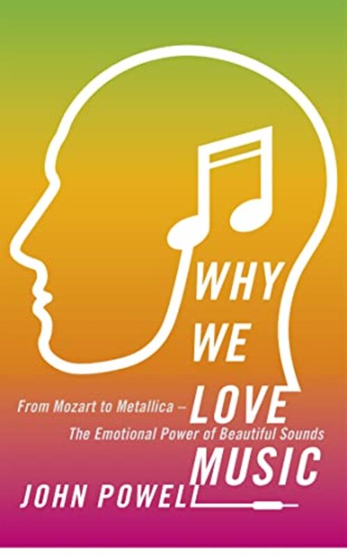 Why We Love Music by Dr John Powell-Paperback