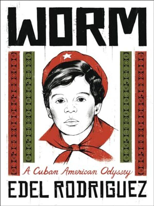 

Worm A Cuban Amer Odyssey By Rodriguez Edel - Hardcover