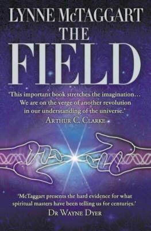 

The Field: The Quest for the Secret Force of the Universe.paperback,By :Lynne McTaggart