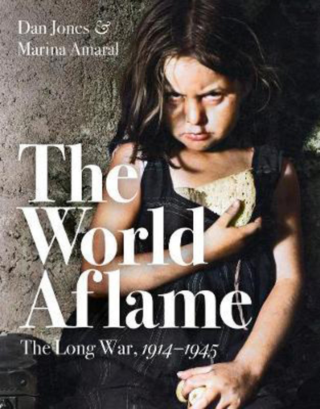 The World Aflame: The Long War, 1914-1945, Hardcover Book, By: Dan Jones