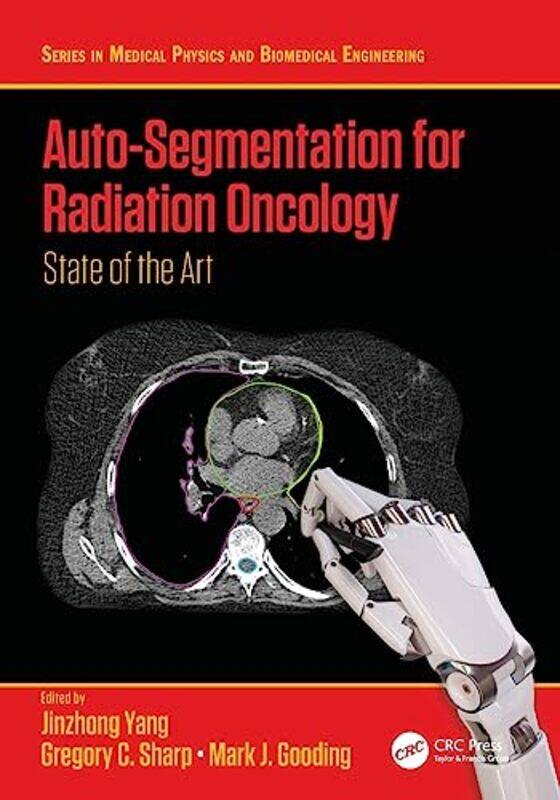 

Autosegmentation For Radiation Oncology by Jinzhong YangGregory C SharpMark J Gooding-Paperback