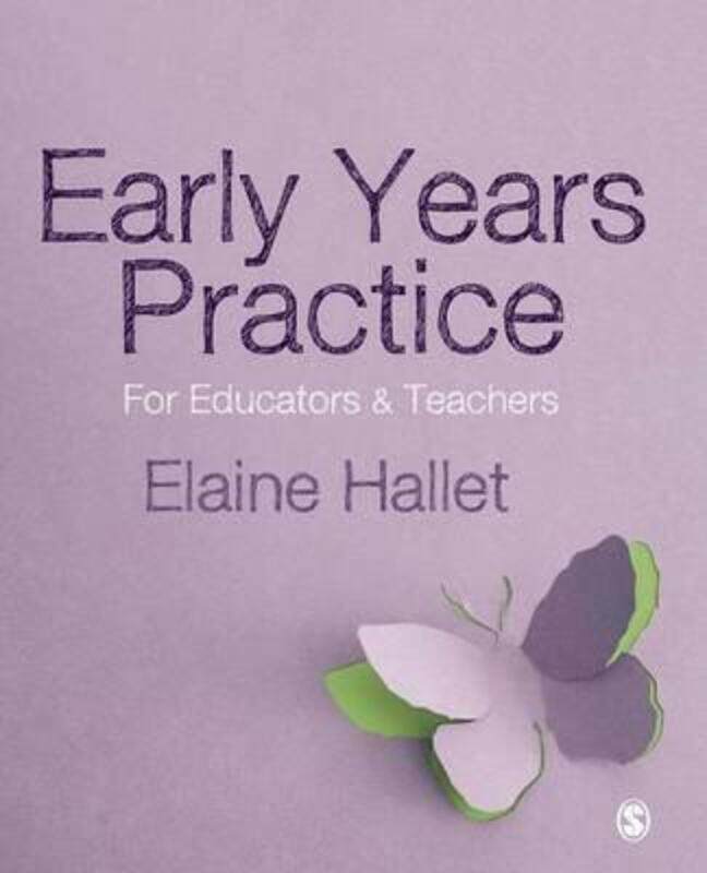 

Early Years Practice: For Educators and Teachers.paperback,By :Hallet, Elaine