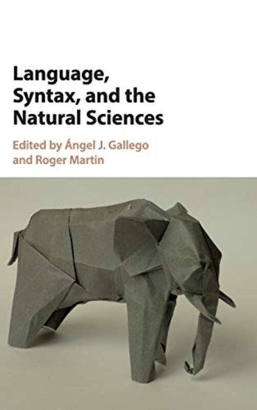 

Language Syntax And The Natural Sciences by Angel J (Universitat Autonoma de Barcelona) GallegoRoger (Yokohama National University, Japan) Martin-Hard