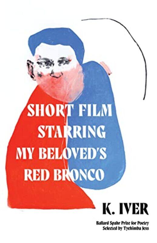 

Short Film Starring My Beloveds Red Bronco by K Iver-Paperback
