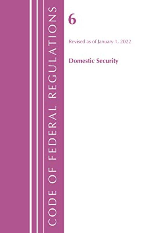 

Code Of Federal Regulations Title 06 Domestic Security January 1 2022 by Office Of The Federal Register (US)-Paperback