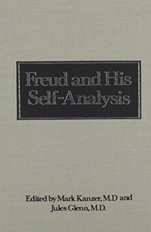 

Freud and His SelfAnalysis Downstate Psychoanalytic Institute TwentyFifth Anniversary Series by Mark KanzerJules Glenn-Hardcover