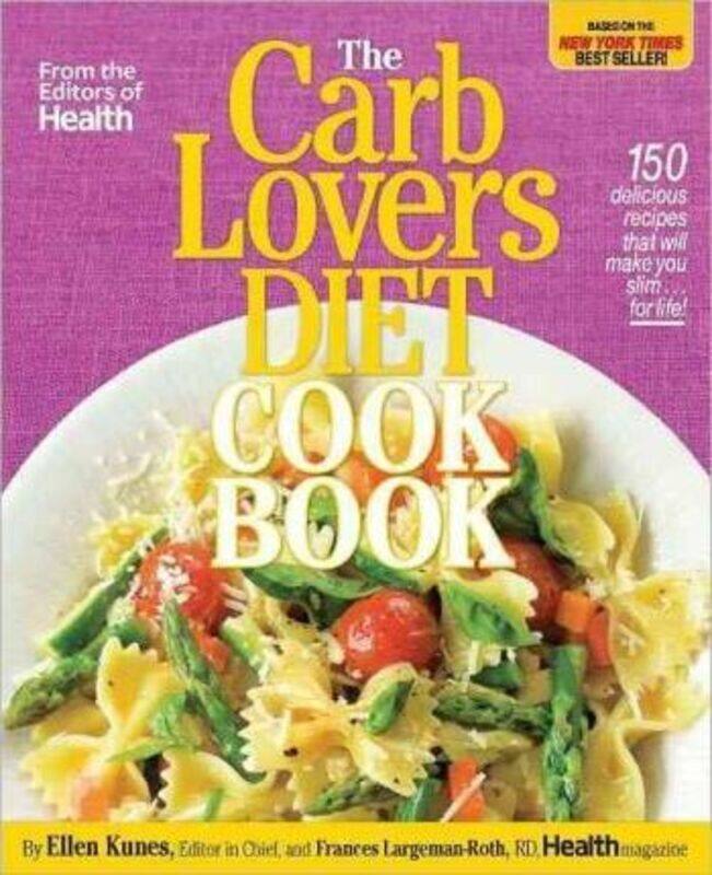 

The CarbLovers Diet Cookbook: 150 Delicious Recipes That Will Make You Slim... for Life!, Hardcover Book, By: Ellen Kunes