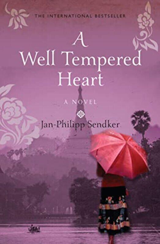 

A WellTempered Heart by Jan-Philipp Sendker-Paperback